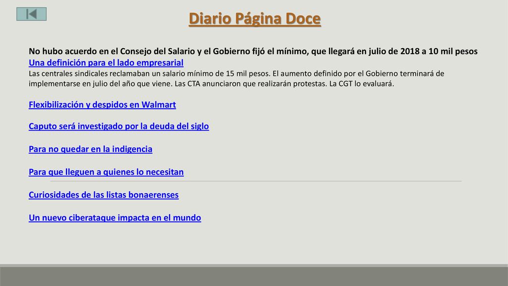 Diario Página Doce No hubo acuerdo en el Consejo del Salario y el Gobierno fijó el mínimo, que llegará en julio de 2018 a 10 mil pesos.