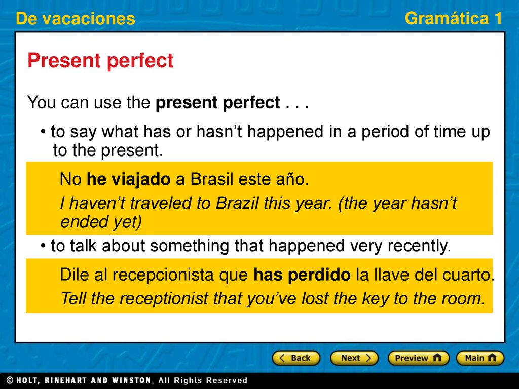 Present perfect You can use the present perfect . . .