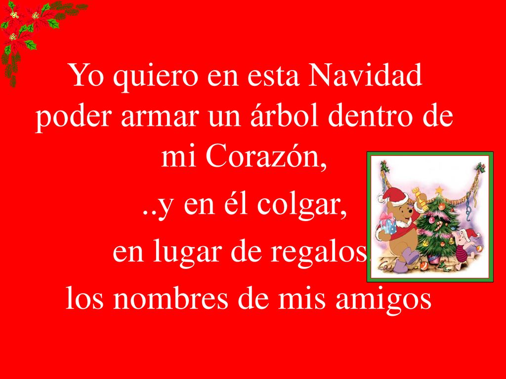 Yo quiero en esta Navidad poder armar un árbol dentro de mi Corazón,