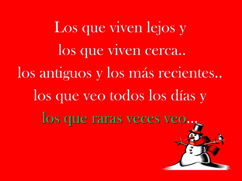 los antiguos y los más recientes.. los que veo todos los días y