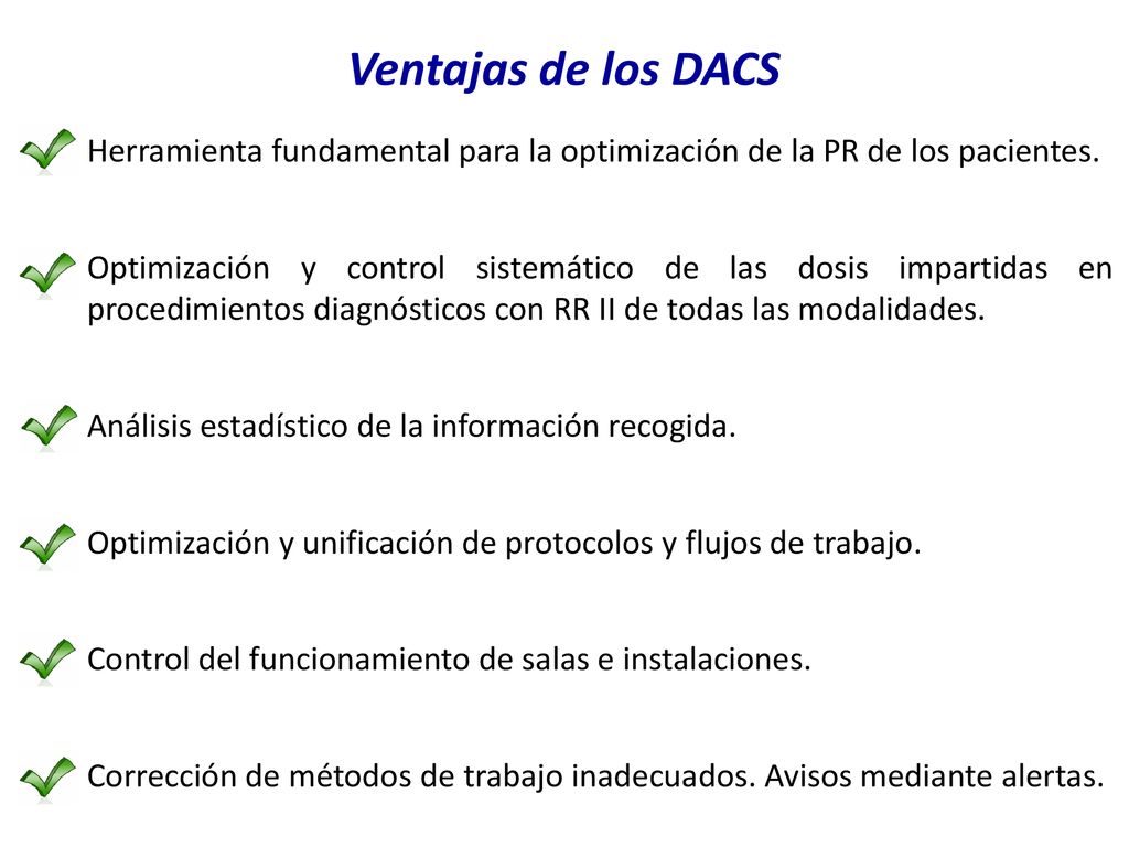 Ventajas de los DACS Herramienta fundamental para la optimización de la PR de los pacientes.
