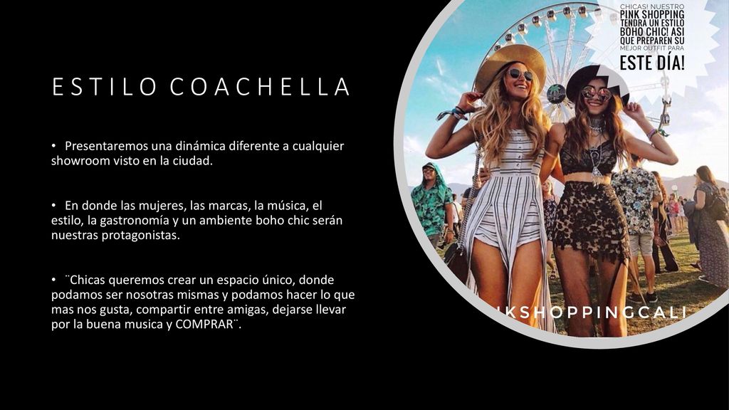 E S T I L O C O A C H E L L A Presentaremos una dinámica diferente a cualquier showroom visto en la ciudad.