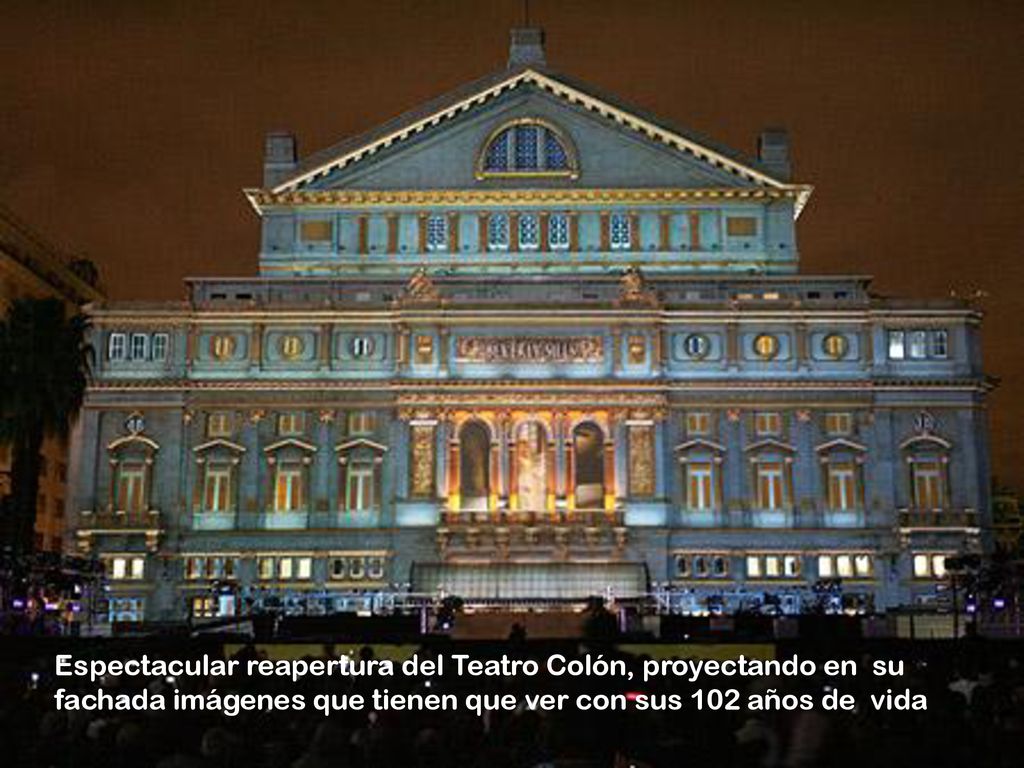 Espectacular reapertura del Teatro Colón, proyectando en su fachada imágenes que tienen que ver con sus 102 años de vida