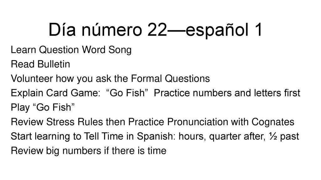 Día número 22—español 1 Learn Question Word Song Read Bulletin