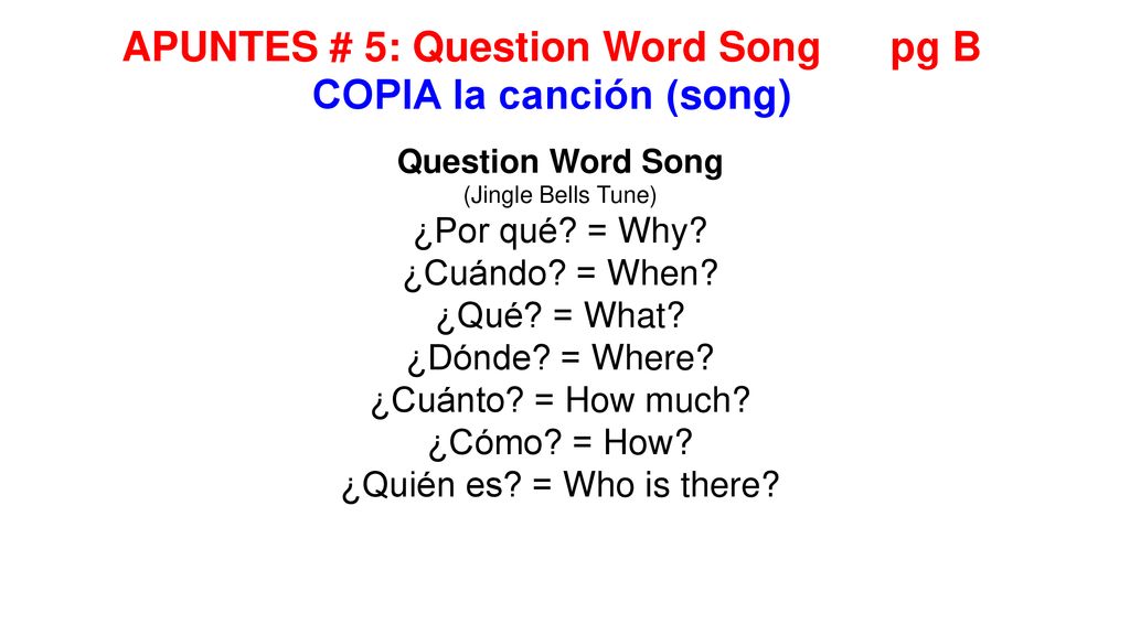 APUNTES # 5: Question Word Song pg B COPIA la canción (song)