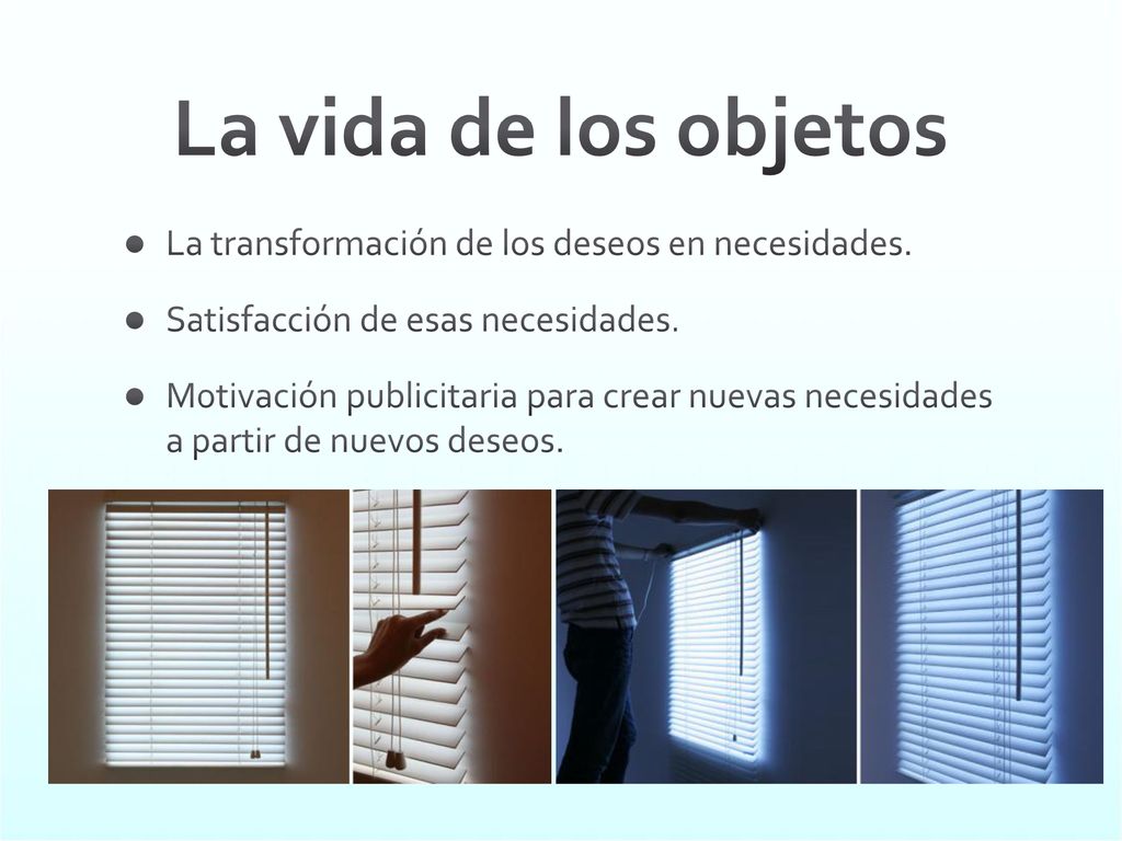 La vida de los objetos La transformación de los deseos en necesidades.
