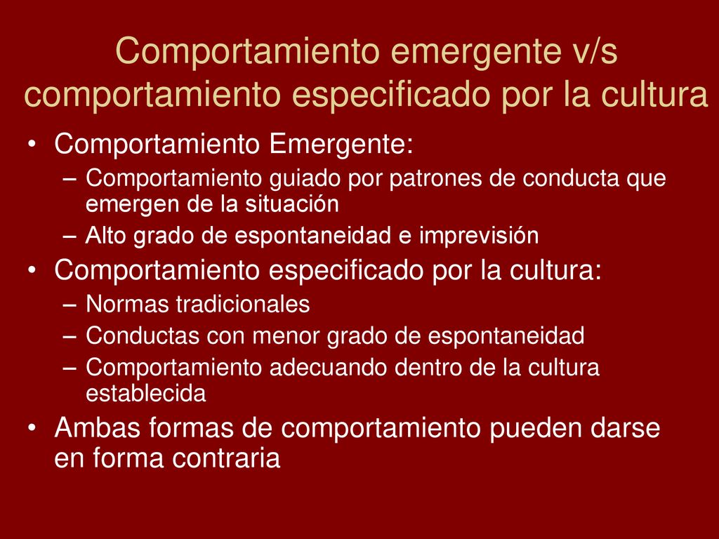 Comportamiento emergente v/s comportamiento especificado por la cultura