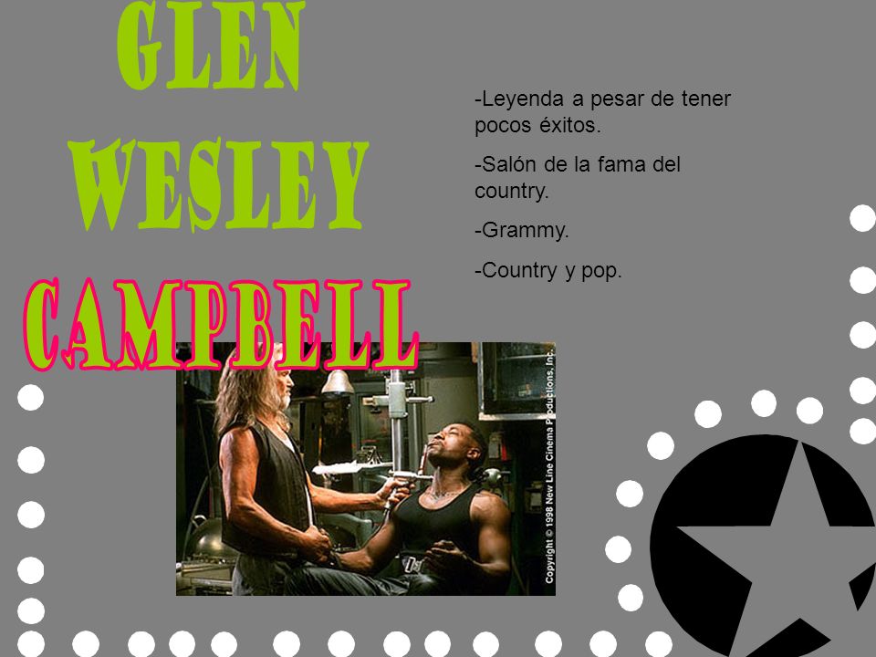 Glen Wesley Campbell -Leyenda a pesar de tener pocos éxitos.
