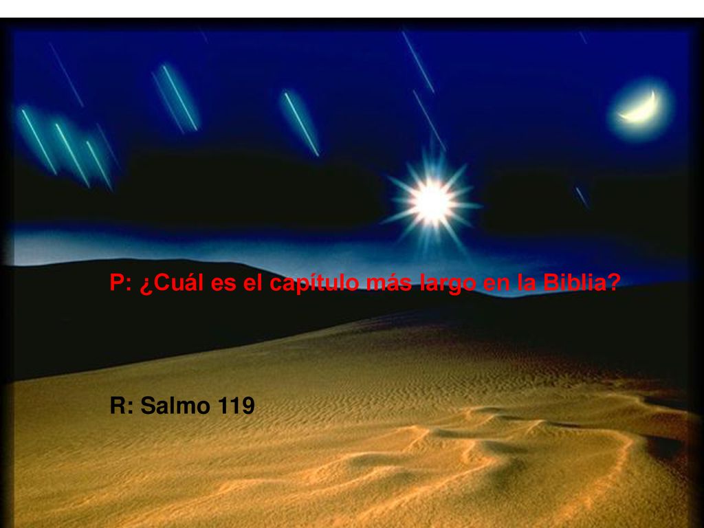 P: ¿Cuál es el capítulo más largo en la Biblia