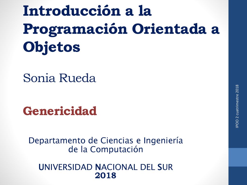 Introducción a la Programación Orientada a Objetos Sonia Rueda Genericidad