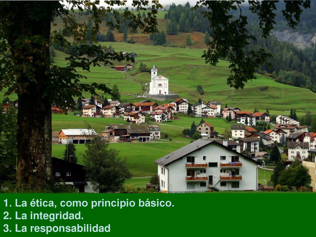 1. La ética, como principio básico. 2. La integridad. 3