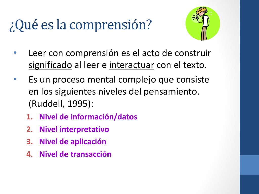 ¿Qué es la comprensión Leer con comprensión es el acto de construir significado al leer e interactuar con el texto.