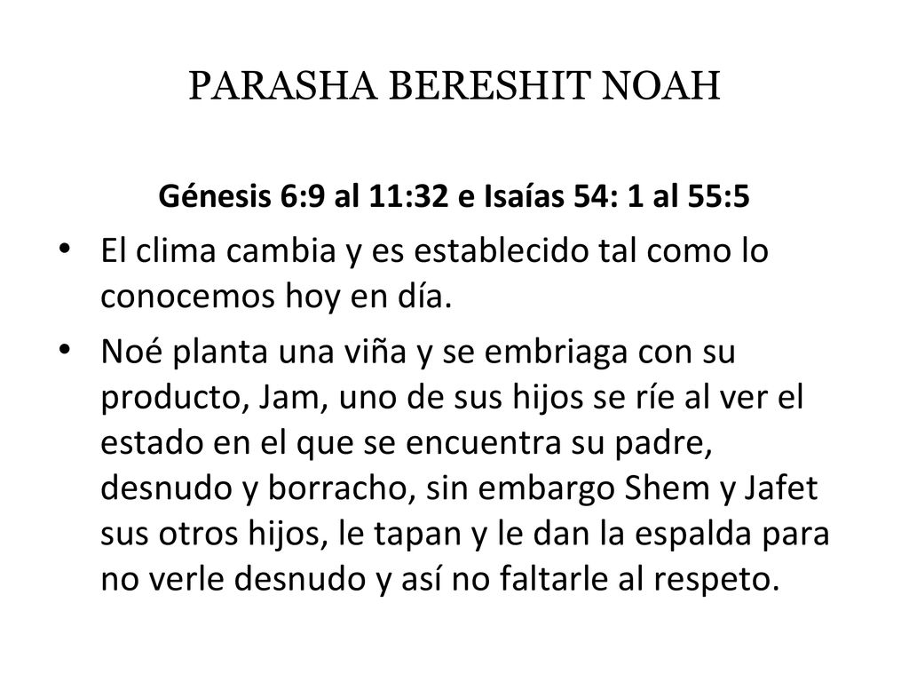 Génesis 6:9 al 11:32 e Isaías 54: 1 al 55:5