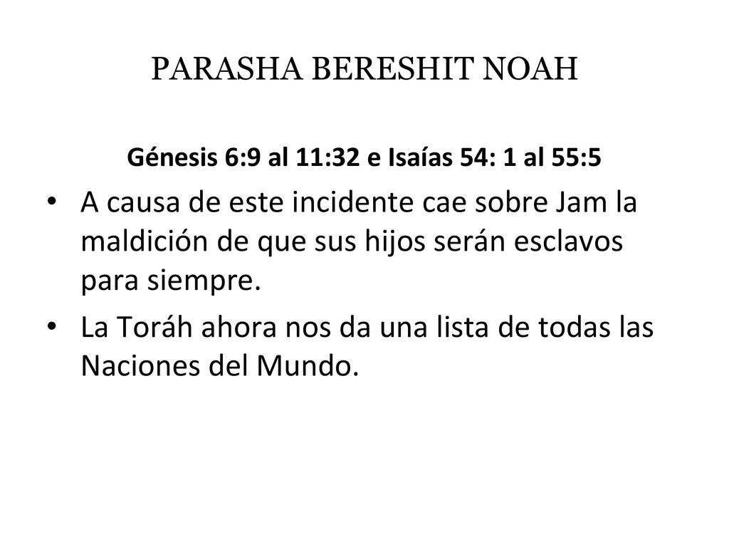 Génesis 6:9 al 11:32 e Isaías 54: 1 al 55:5