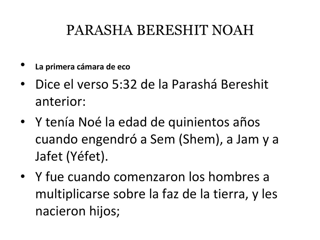 Dice el verso 5:32 de la Parashá Bereshit anterior: