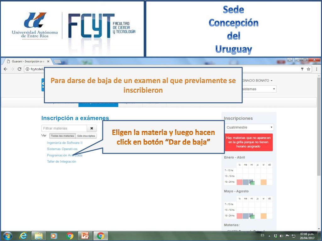 Para darse de baja de un examen al que previamente se inscribieron