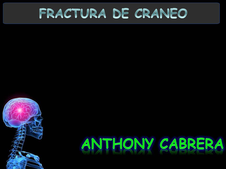 FRACTURA DE CRANEO ANTHONY CABRERA