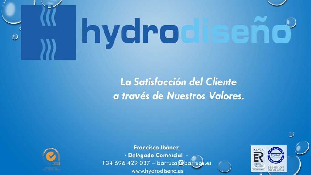 La Satisfacción del Cliente a través de Nuestros Valores.