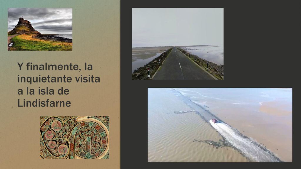 Y finalmente, la inquietante visita a la isla de Lindisfarne
