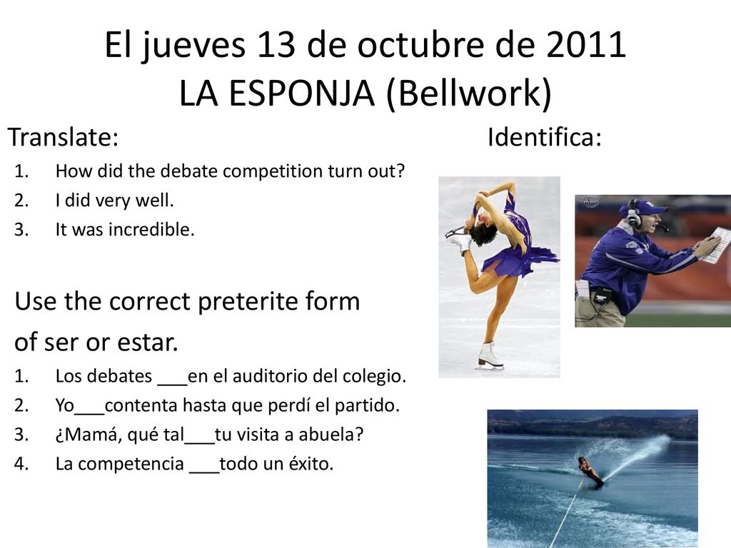 El jueves 13 de octubre de 2011 LA ESPONJA (Bellwork)