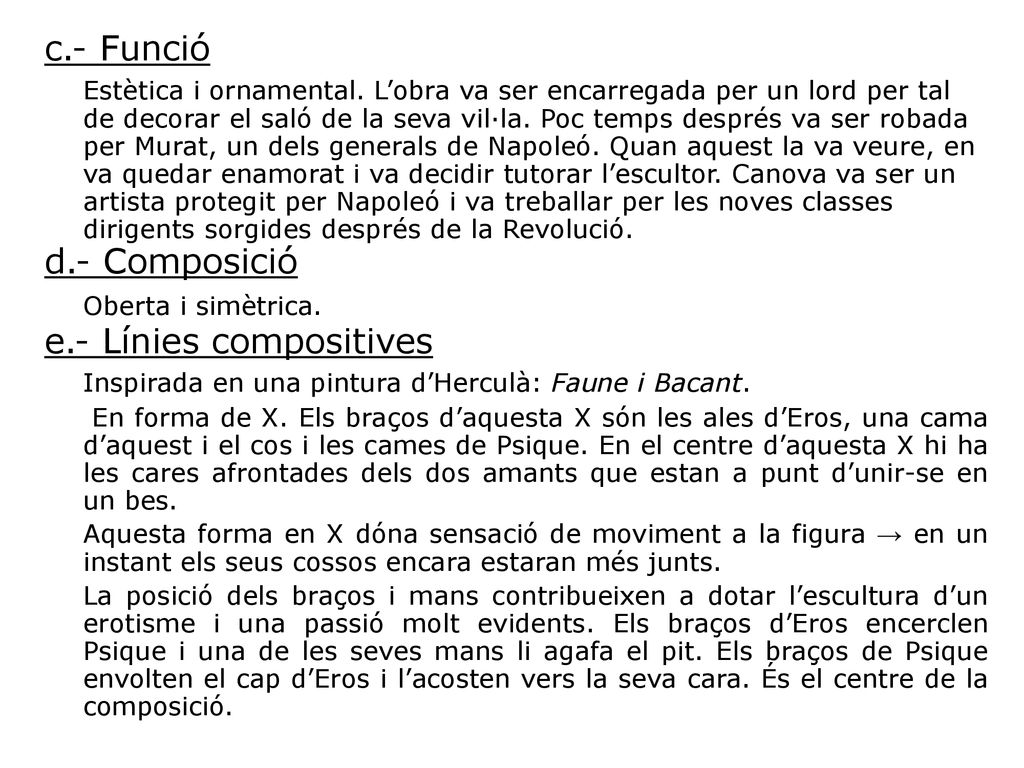 Oberta i simètrica. c.- Funció d.- Composició e.- Línies compositives