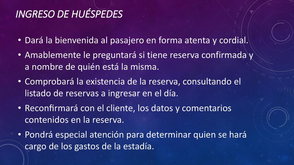 Ingreso de Huéspedes Dará la bienvenida al pasajero en forma atenta y cordial.