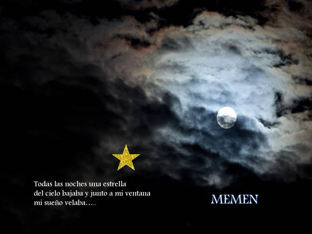 Todas las noches una estrella del cielo bajaba y junto a mi ventana mi sueño velaba…..