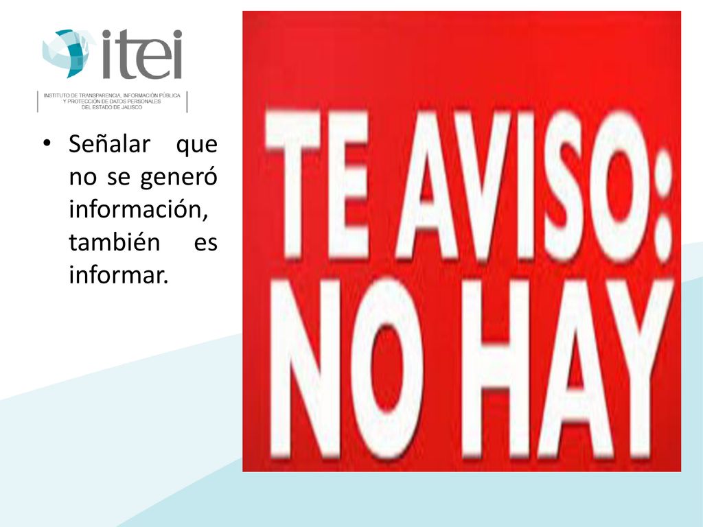 Señalar que no se generó información, también es informar.