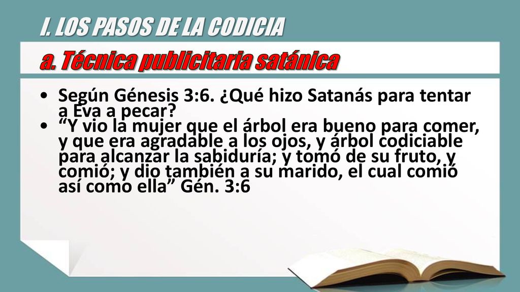 I. LOS PASOS DE LA CODICIA a. Técnica publicitaria satánica