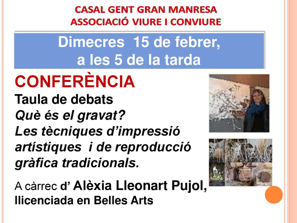 CONFERÈNCIA Dimecres 15 de febrer, a les 5 de la tarda Taula de debats