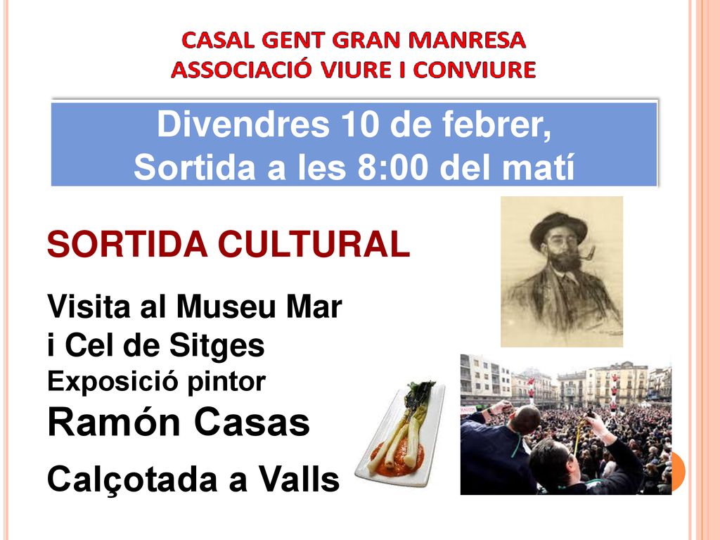 Ramón Casas Divendres 10 de febrer, Sortida a les 8:00 del matí