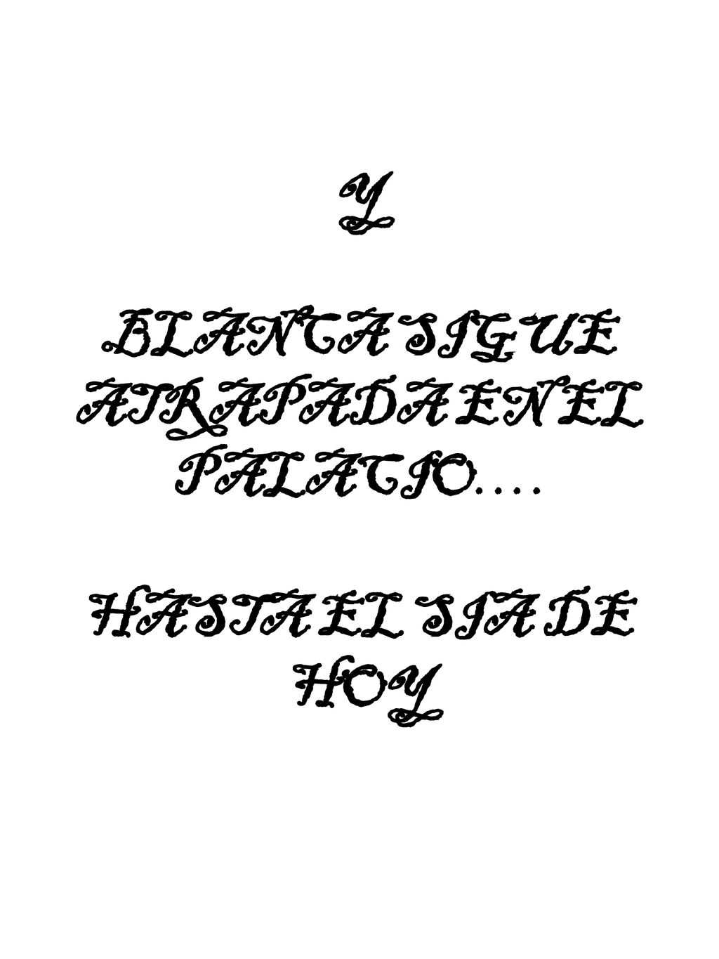 Y BLANCA SIGUE ATRAPADA EN EL PALACIO…. HASTA EL SIA DE HOY
