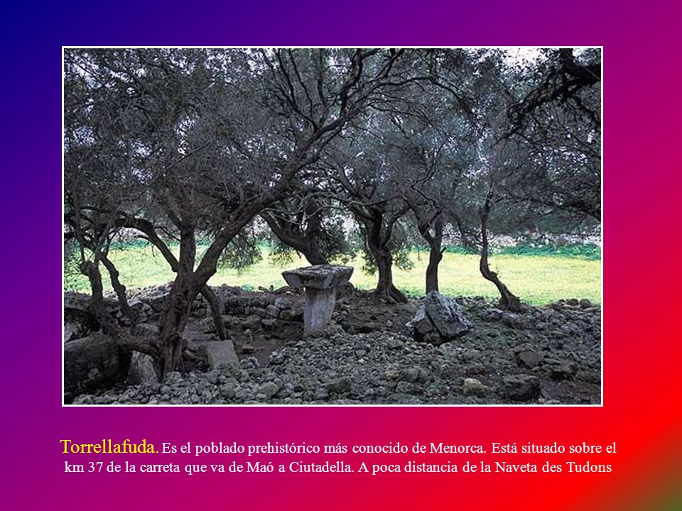 Torrellafuda. Es el poblado prehistórico más conocido de Menorca