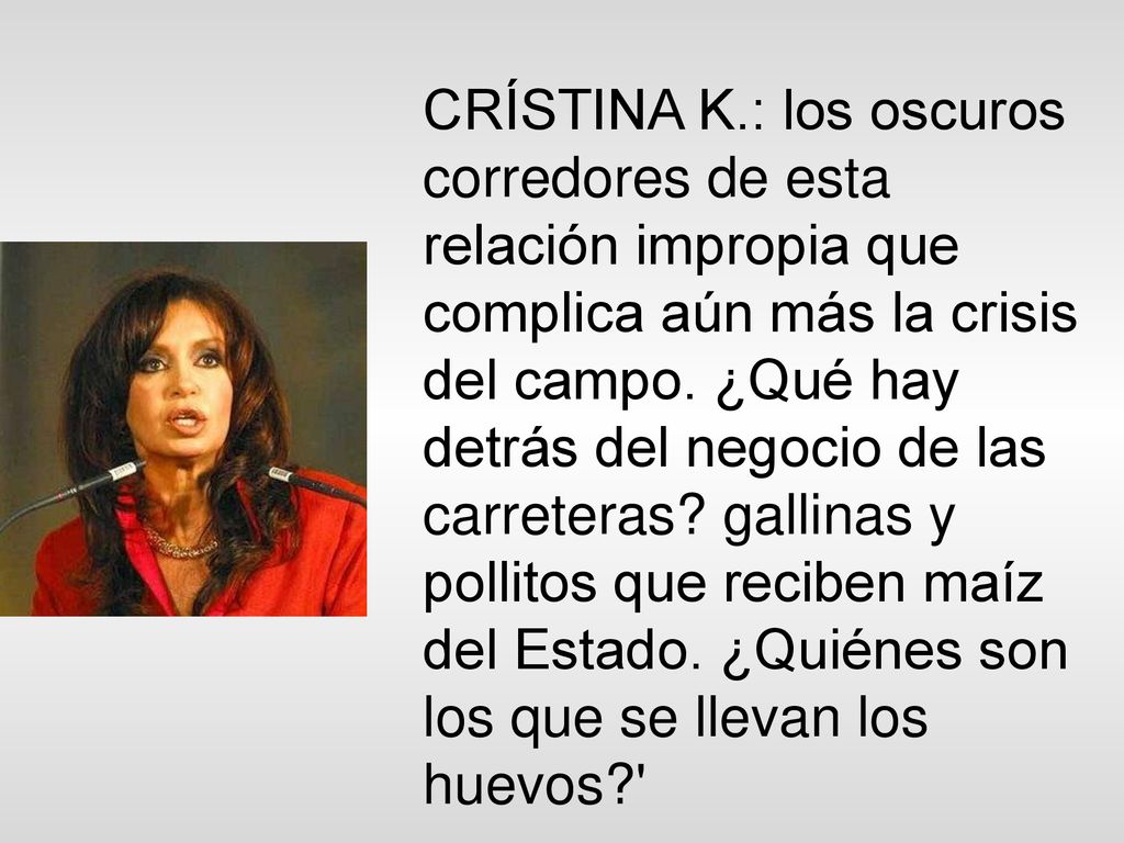 CRÍSTINA K.: los oscuros corredores de esta relación impropia que complica aún más la crisis del campo.