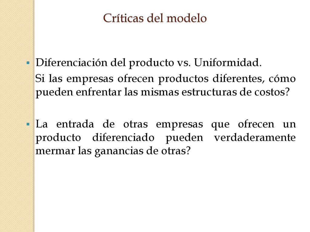 Críticas del modelo Diferenciación del producto vs. Uniformidad.