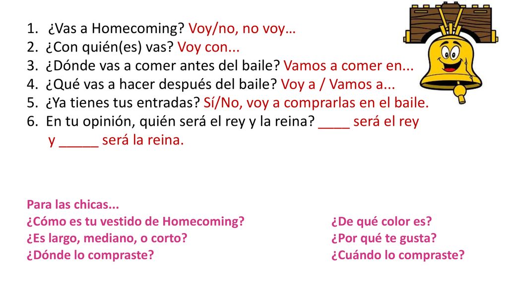 ¿Vas a Homecoming Voy/no, no voy… ¿Con quién(es) vas Voy con...