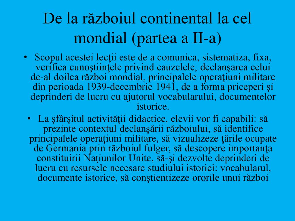 De la războiul continental la cel mondial (partea a II-a)