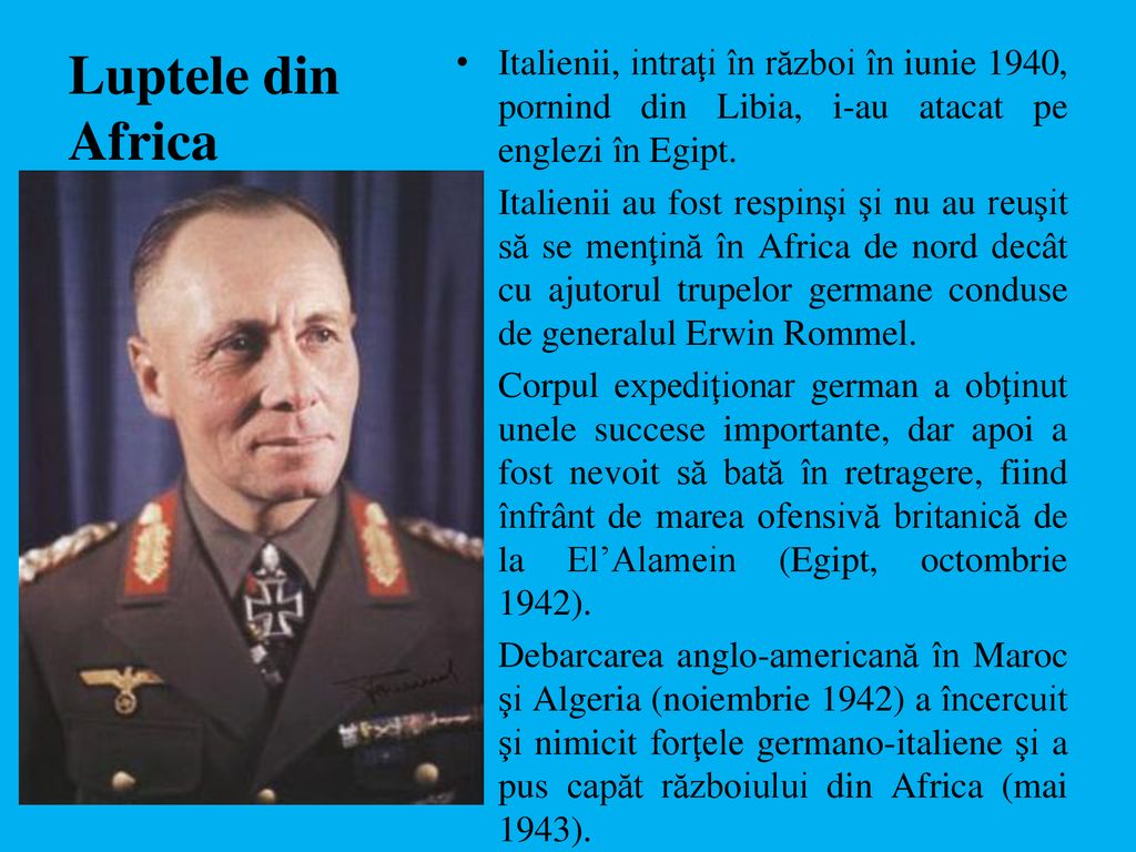 Luptele din Africa Italienii, intraţi în război în iunie 1940, pornind din Libia, i-au atacat pe englezi în Egipt.