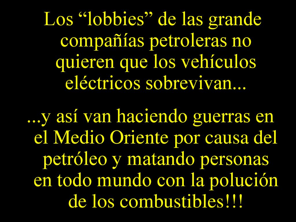 Los lobbies de las grande compañías petroleras no quieren que los vehículos eléctricos sobrevivan...