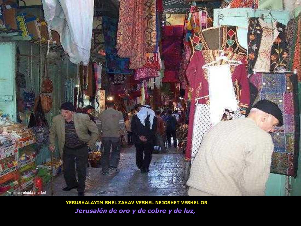 Jerusalén de oro y de cobre y de luz,