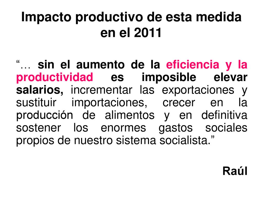 Impacto productivo de esta medida en el 2011
