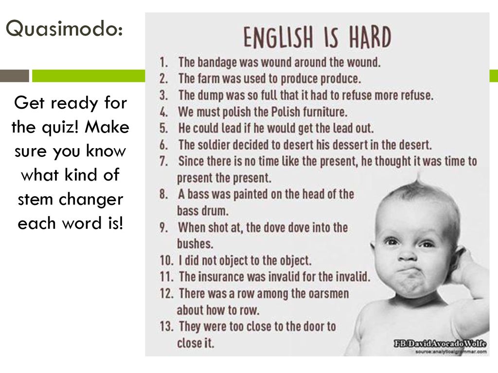 Quasimodo: Get ready for the quiz! Make sure you know what kind of stem changer each word is!