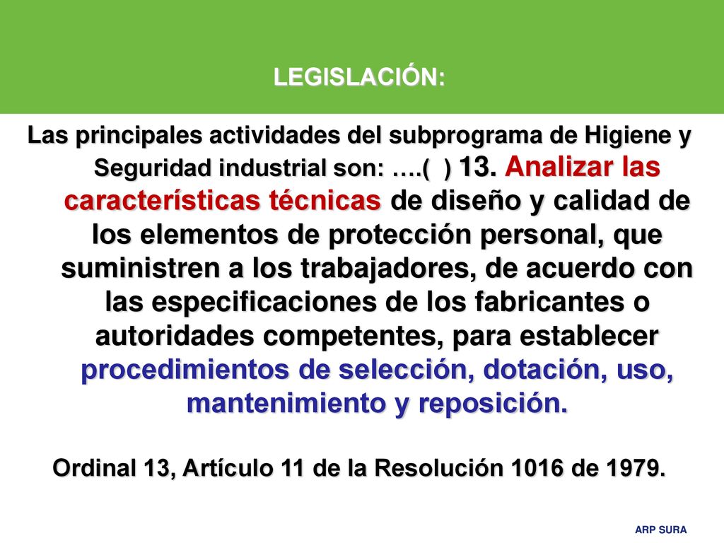 Ordinal 13, Artículo 11 de la Resolución 1016 de 1979.