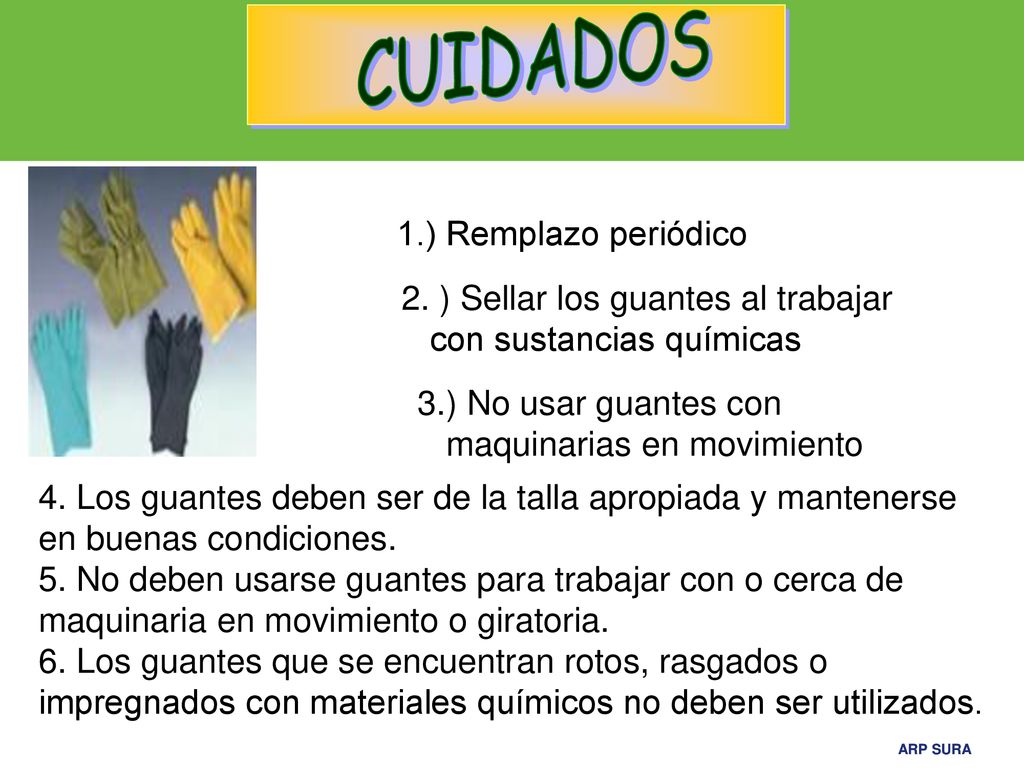 CUIDADOS 1.) Remplazo periódico 2. ) Sellar los guantes al trabajar