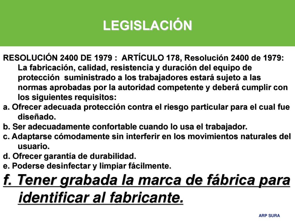 f. Tener grabada la marca de fábrica para identificar al fabricante.