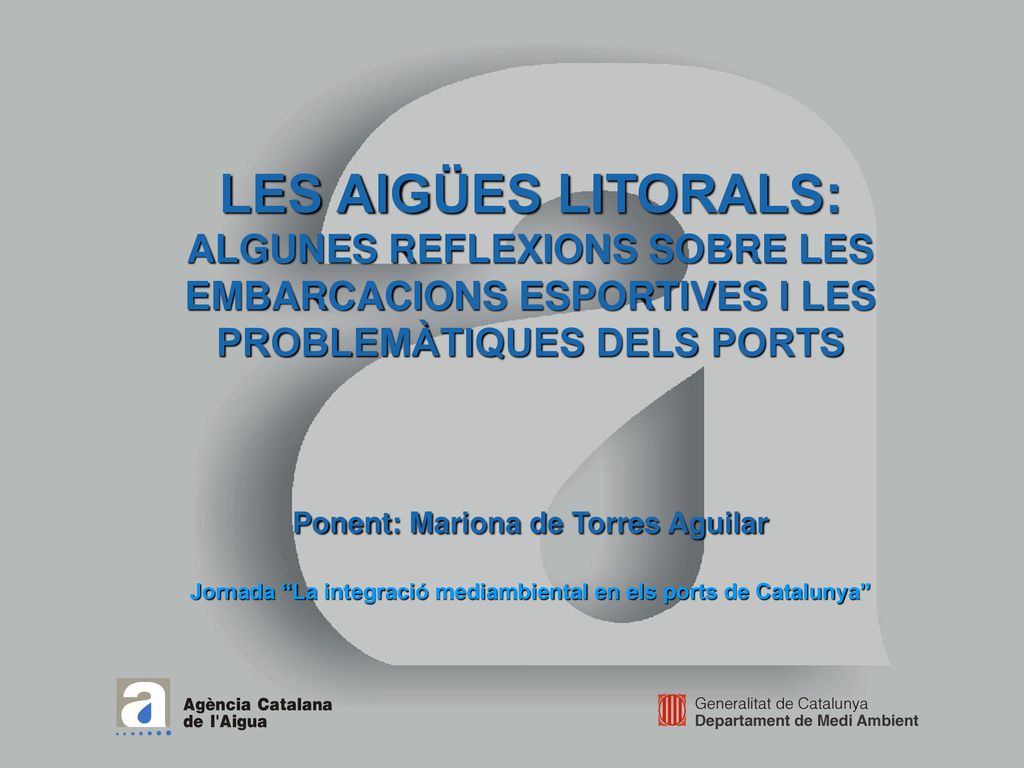 LES AIGÜES LITORALS: ALGUNES REFLEXIONS SOBRE LES EMBARCACIONS ESPORTIVES I LES PROBLEMÀTIQUES DELS PORTS.