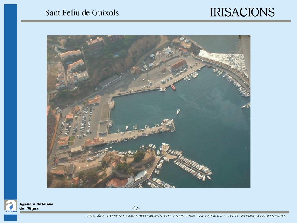 IRISACIONS Sant Feliu de Guíxols -32- Agència Catalana de l’Aigua