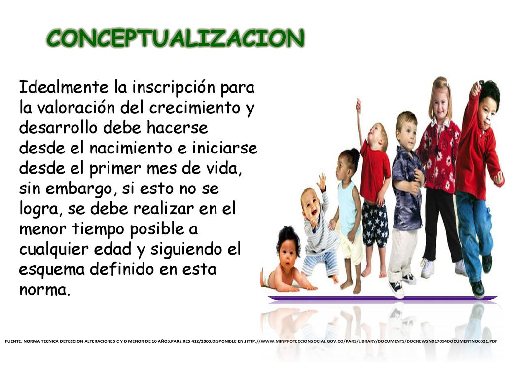 CONCEPTUALIZACION Idealmente la inscripción para la valoración del crecimiento y desarrollo debe hacerse.