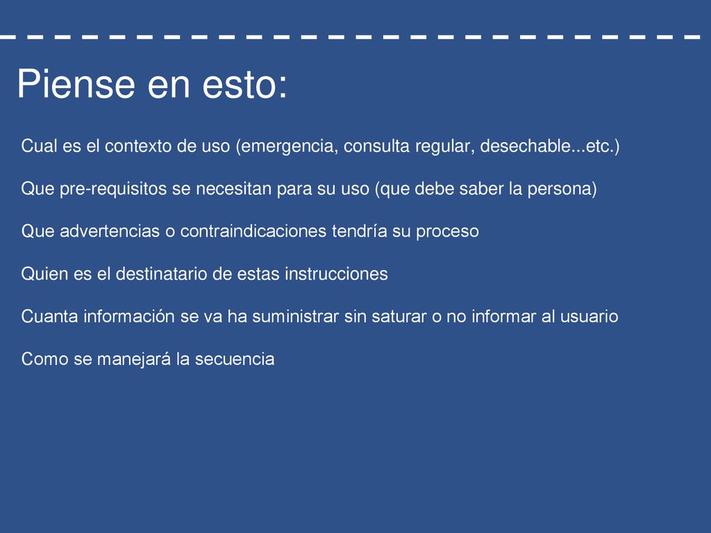 Piense en esto: Cual es el contexto de uso (emergencia, consulta regular, desechable...etc.)