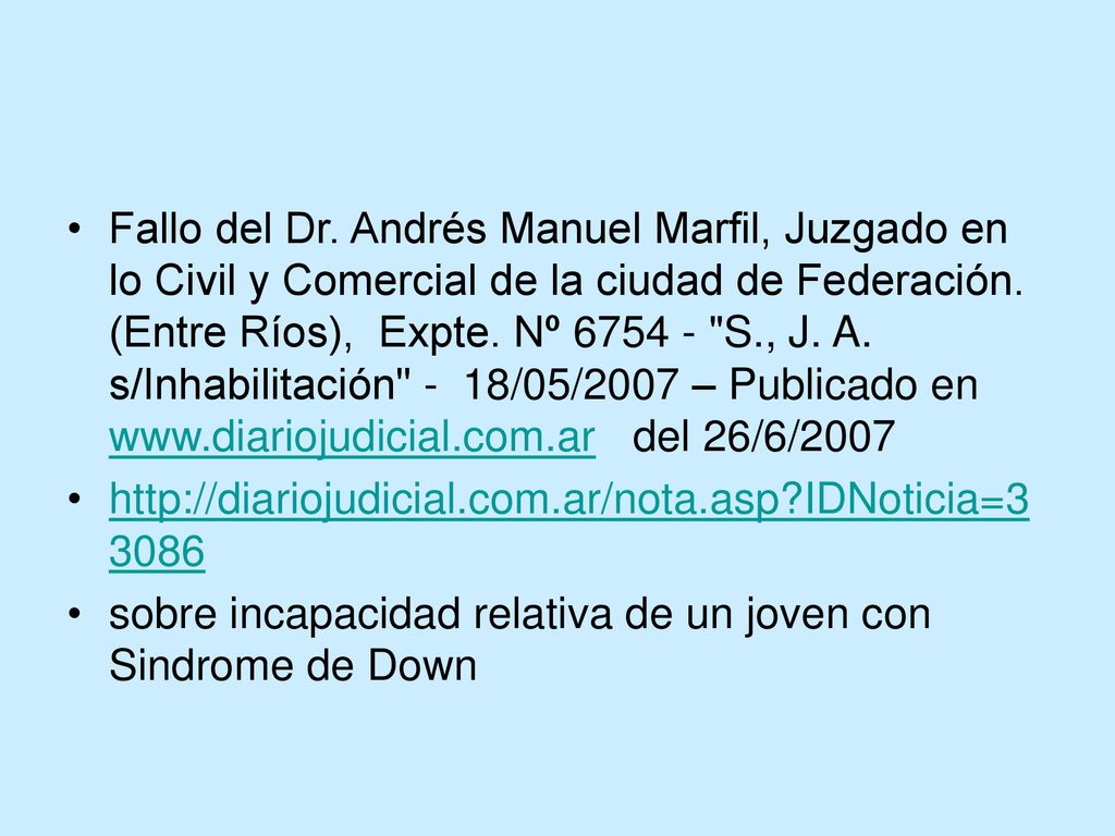 Fallo del Dr. Andrés Manuel Marfil, Juzgado en lo Civil y Comercial de la ciudad de Federación. (Entre Ríos), Expte. Nº S., J. A. s/Inhabilitación - 18/05/2007 – Publicado en   del 26/6/2007